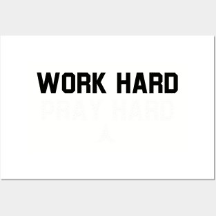 WORK HARD PRAY HARD Posters and Art